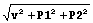 The square root of ( v squared plus P1 squared plus P2 squared )