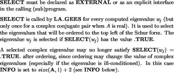 \begin{numbersec}
\item ${\bf SELECT}$\ must be declared as {\bf EXTERNAL} or a...
...FO}$\ is set
to $size({\bf A},1)+2$\ (see ${\bf INFO}$\ below).
\end{numbersec}